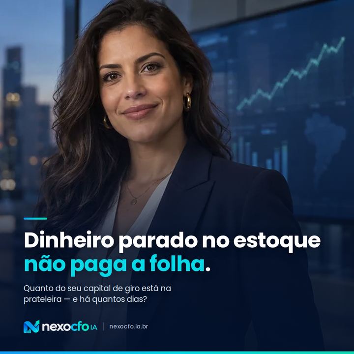 Dinheiro parado no estoque não paga a folha.